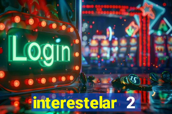 interestelar 2 operation terra 2040 onde assistir